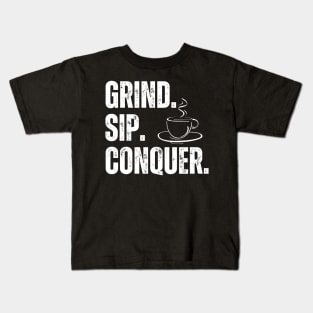 Grind Sip Conquer Kids T-Shirt